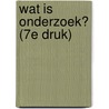 Wat is onderzoek? (7e druk) door Nel Verhoeven