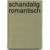 Schandalig romantisch by Melanie Milburne