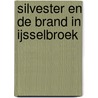 Silvester en de brand in IJsselbroek door Willeke Brouwer