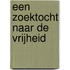 Een zoektocht naar de vrijheid