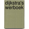 Dijkstra's werboek door Harmen Dijkstra