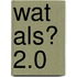 Wat als? 2.0