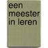 Een Meester in Leren