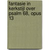 Fantasie in kerkstijl over Psalm 68, opus 13 by Jacob Bijster