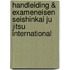 HANDLEIDING & EXAMENEISEN Seishinkai Ju Jitsu International