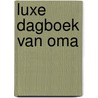 Luxe Dagboek van Oma door Karin Gerrits