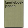Familieboek JANSEN door P.J.M. Postma