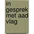 In gesprek met Aad Vlag
