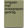 Omgaan met onbegrepen gedrag by Bauke Koekkoek