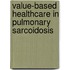 Value-Based Healthcare in Pulmonary Sarcoidosis