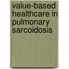 Value-Based Healthcare in Pulmonary Sarcoidosis by Nynke Kampstra