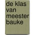 De Klas van Meester Bauke