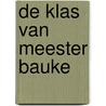De Klas van Meester Bauke by Tamar Randa