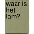 Waar is het lam?