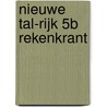 Nieuwe Tal-rijk 5B Rekenkrant door Willy Delcart