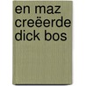 En Maz creëerde Dick Bos by Rich Thomassen
