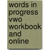 Words in Progress VWO Workbook and Online