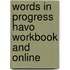Words in Progress HAVO Workbook and Online
