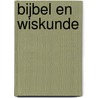 Bijbel en Wiskunde by Ab van der Roest