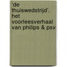 ‘De Thuiswedstrijd’. Het voorleesverhaal van Philips & PSV door Merel Morre