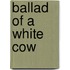 Ballad of a white cow