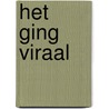 Het ging viraal by Stefanie Van Mol