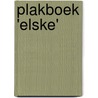 Plakboek 'Elske' door Z. de Bruin