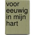 Voor eeuwig in mijn hart