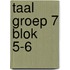Taal groep 7 blok 5-6