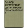 Beknopt commentaar op het Nieuwe Testament deel 4 door Willem Ouweneel