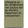 Uitlegging op de Zendbrieven van Paulus aan de Efeziërs, Filippensen en Colossensen door J. Calvijn