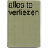Alles te verliezen