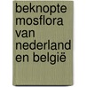 Beknopte mosflora van Nederland en België by Henk Siebel