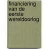 Financiering van de Eerste Wereldoorlog door Aris Gaaff