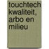 TouchTech Kwaliteit, arbo en milieu