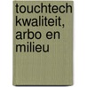 TouchTech Kwaliteit, arbo en milieu door Onbekend