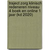 Traject Zorg Klinisch redeneren niveau 4 boek en online 1 jaar (KD 2020) door Onbekend