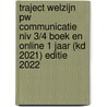Traject Welzijn PW Communicatie niv 3/4 boek en online 1 jaar (KD 2021) editie 2022 by Unknown