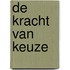 De kracht van keuze
