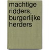 Machtige ridders, burgerlijke herders by Jozef Mertens