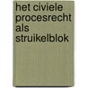 Het civiele procesrecht als struikelblok by K.G.F. van der Kraats