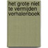 Het grote niet te vermijden verhalenboek