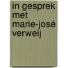 In gesprek met Marie-José Verweij by Marie-José Verweij