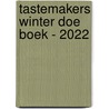 Tastemakers Winter Doe Boek - 2022 door Onbekend