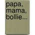 Papa, mama, Bollie...