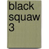 Black Squaw 3 by Yann