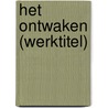 Het ontwaken (werktitel) by Jérôme Hamon