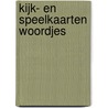 Kijk- en speelkaarten Woordjes door Onbekend
