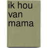 Ik hou van mama by Unknown