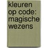 Kleuren op code: magische wezens